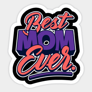 best mom ever! Sticker